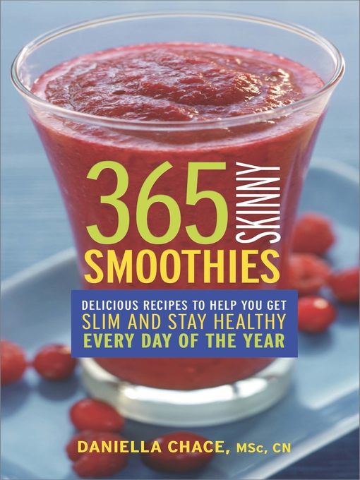 Cover image for 365 Skinny Smoothies: Delicious Recipes to Help You Get Slim and Stay Healthy Every Day of the Year